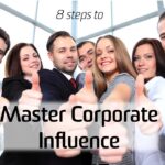 8 steps to master corporate influence